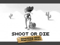                                                                     Shoot or Die Western duel קחשמ
