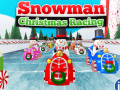                                                                     Snowman Christmas Racing קחשמ