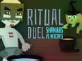                                                                     Ritual Duel: Shamans vs Witches קחשמ