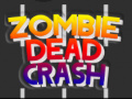                                                                     Zombie Dead Crash קחשמ