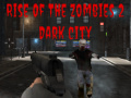                                                                     Rise of the Zombies 2 Dark City קחשמ