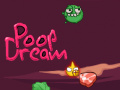                                                                     Poop Dream קחשמ