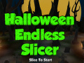                                                                     Halloween Endless Slicer קחשמ