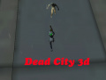                                                                     Dead City 3d  קחשמ