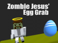                                                                     Zombie Jesus Egg Grab קחשמ