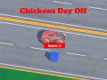                                                                       Chickens Day Off ליּפש