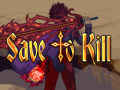                                                                     Save To Kill קחשמ