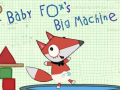                                                                       Baby Fox Big Machine ליּפש