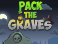                                                                       Pack the Graves ליּפש