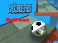                                                                     Kogama: Ball Run קחשמ