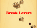                                                                       Break Lovers ליּפש