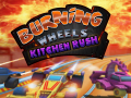                                                                     Burning Wheels Kitchen Rush קחשמ