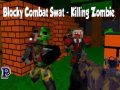                                                                       Blocky Combat Swat: Killing Zombie ליּפש