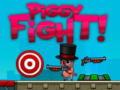                                                                       Piggy Fight! ליּפש