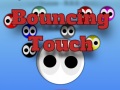                                                                       Bouncing Touch ליּפש