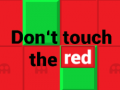                                                                        Don’t touch the red ליּפש