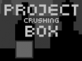                                                                       Project Crushing Box ליּפש