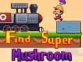                                                                     Find Super Mushroom קחשמ