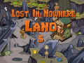                                                                     Lost in Nowhere Land 5 קחשמ