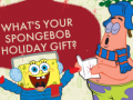                                                                     What's your spongebob holiday gift? קחשמ