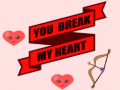                                                                     You Break My Heart קחשמ