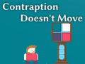                                                                     Contraption Doesn't Move קחשמ