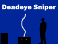                                                                       Deadeye Sniper ליּפש