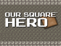                                                                     Our Square Hero קחשמ