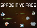                                                                     Space In Yo Face קחשמ