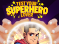                                                                     Test Your Superhero Lover קחשמ