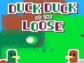                                                                       Duck Duck On The Loose ליּפש