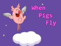                                                                       When Pigs Fly ליּפש