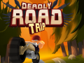                                                                     Deadly Road Tripe קחשמ