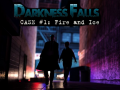                                                                     Darkness Falls: Case #1: Fire and Ice קחשמ