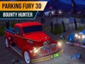                                                                     Parking Fury 3D: Bounty Hunter קחשמ