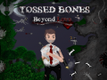                                                                     Tossed Bones: Beyond Love קחשמ