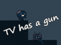                                                                     TV has a gun קחשמ