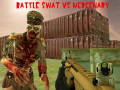                                                                       Battle Swat vs Mercenary ליּפש