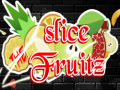                                                                       Slice the Fruitz ליּפש
