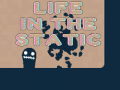                                                                       Life in the Static ליּפש