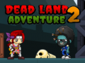                                                                       Dead Land Adventure 2 ליּפש