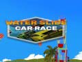                                                                     Water Slide Car Race קחשמ