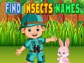                                                                       Find Insects Names ליּפש