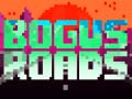                                                                     Bogus Roads קחשמ