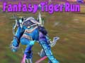                                                                    Fantasy Tiger Run קחשמ
