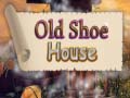                                                                     Old Shoe House קחשמ