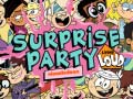                                                                     The Loud house Surprise party קחשמ