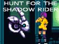                                                                      Hunt for the Shadow Rider ליּפש
