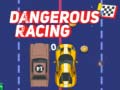                                                                     Dangerous Racing קחשמ