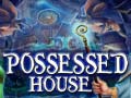                                                                       Possessed House ליּפש
